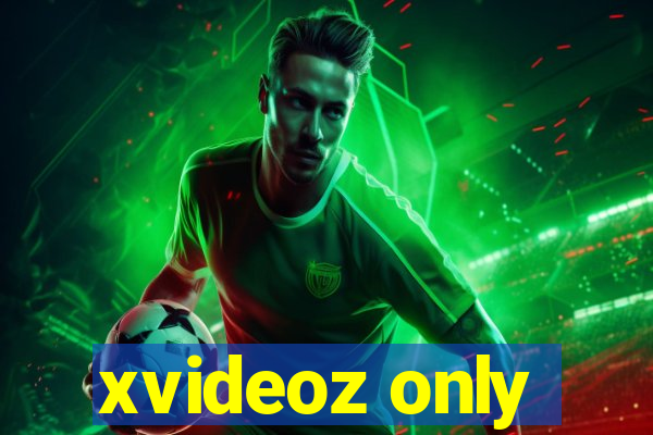 xvideoz only
